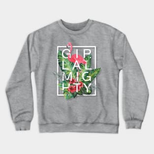 girl almighty Crewneck Sweatshirt